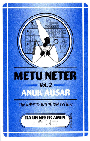 Metu Neter Vol. 2: Anuk Ausar, The Kamitic Initiation System,Used