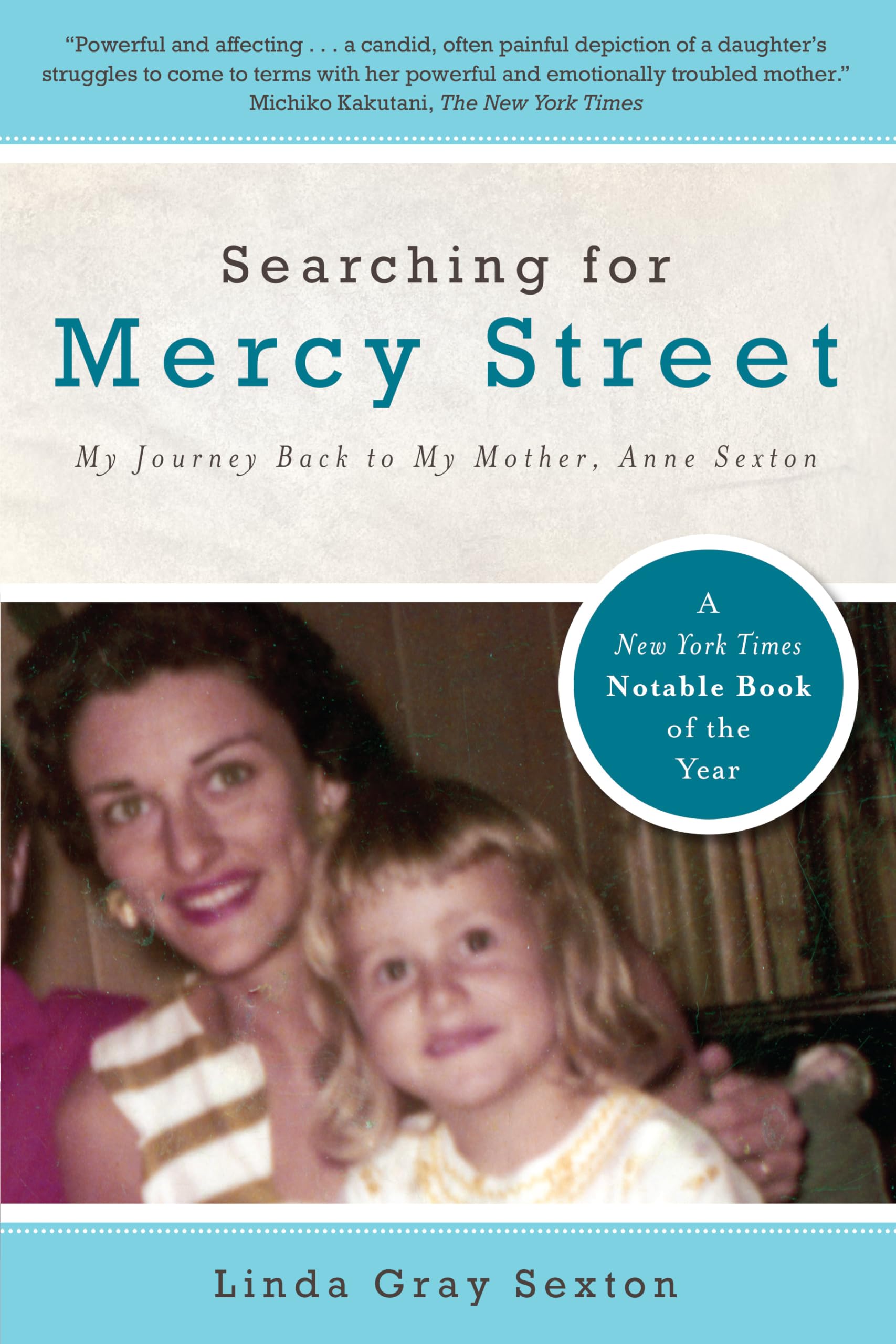 Searching for Mercy Street: My Journey Back to My Mother, Anne Sexton,Used