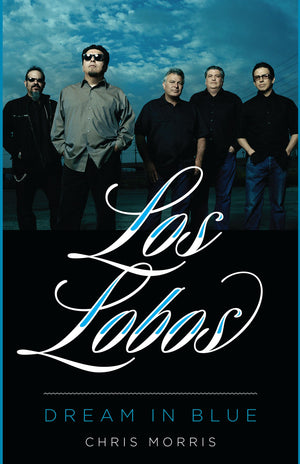 Los Lobos: Dream in Blue (American Music Series),New