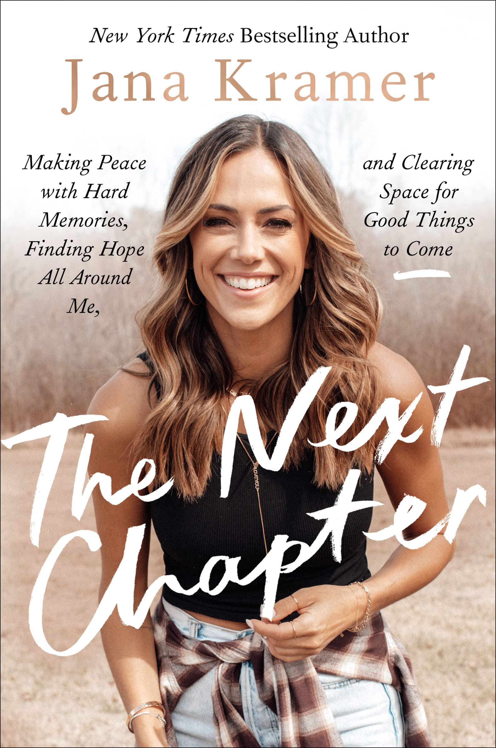 The Next Chapter: Making Peace With Hard Memories, Finding Hope All Around Me, And Clearing Space For Good Things To Come,Used