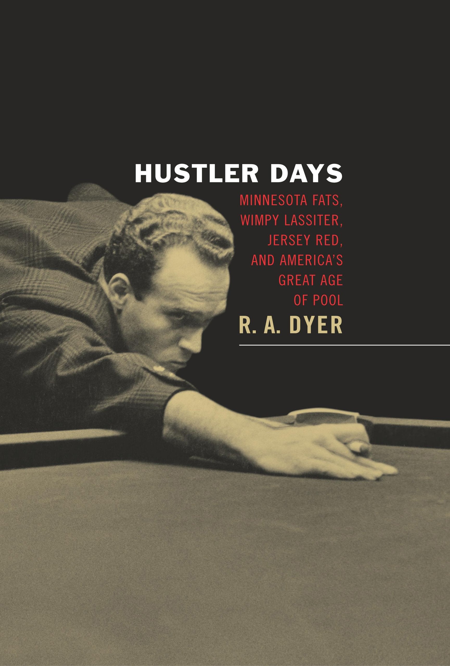Hustler Days: Minnesota Fats, Wimpy Lassiter, Jersey Red, and America's Great Age of Pool,Used