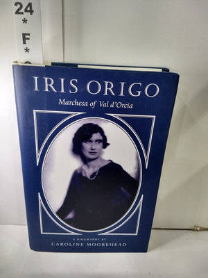 Iris Origo: Marchesa of Val D'Orcia,Used