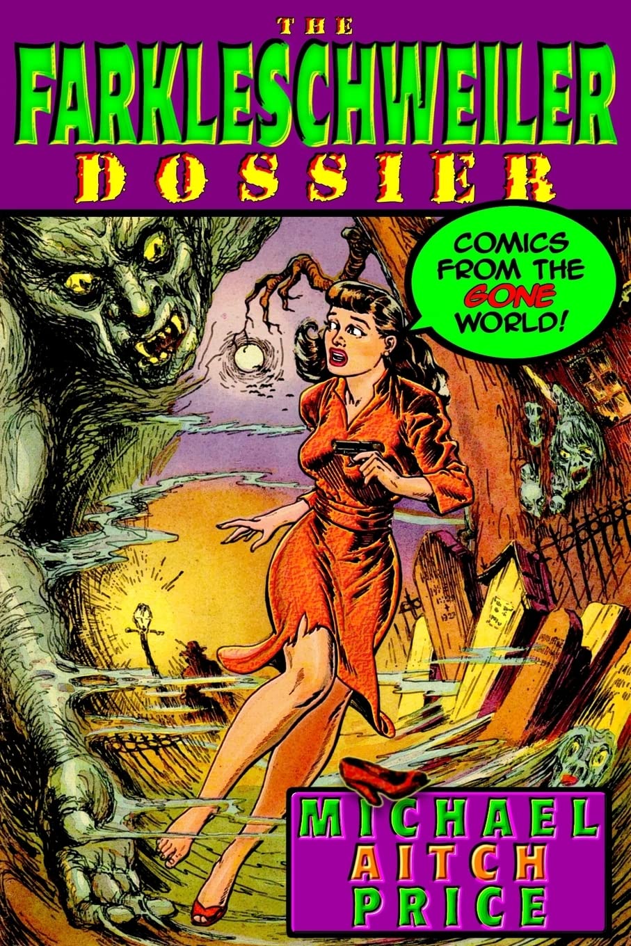 The Farkleschweiler Dossier: Comics From The Gone World,Used