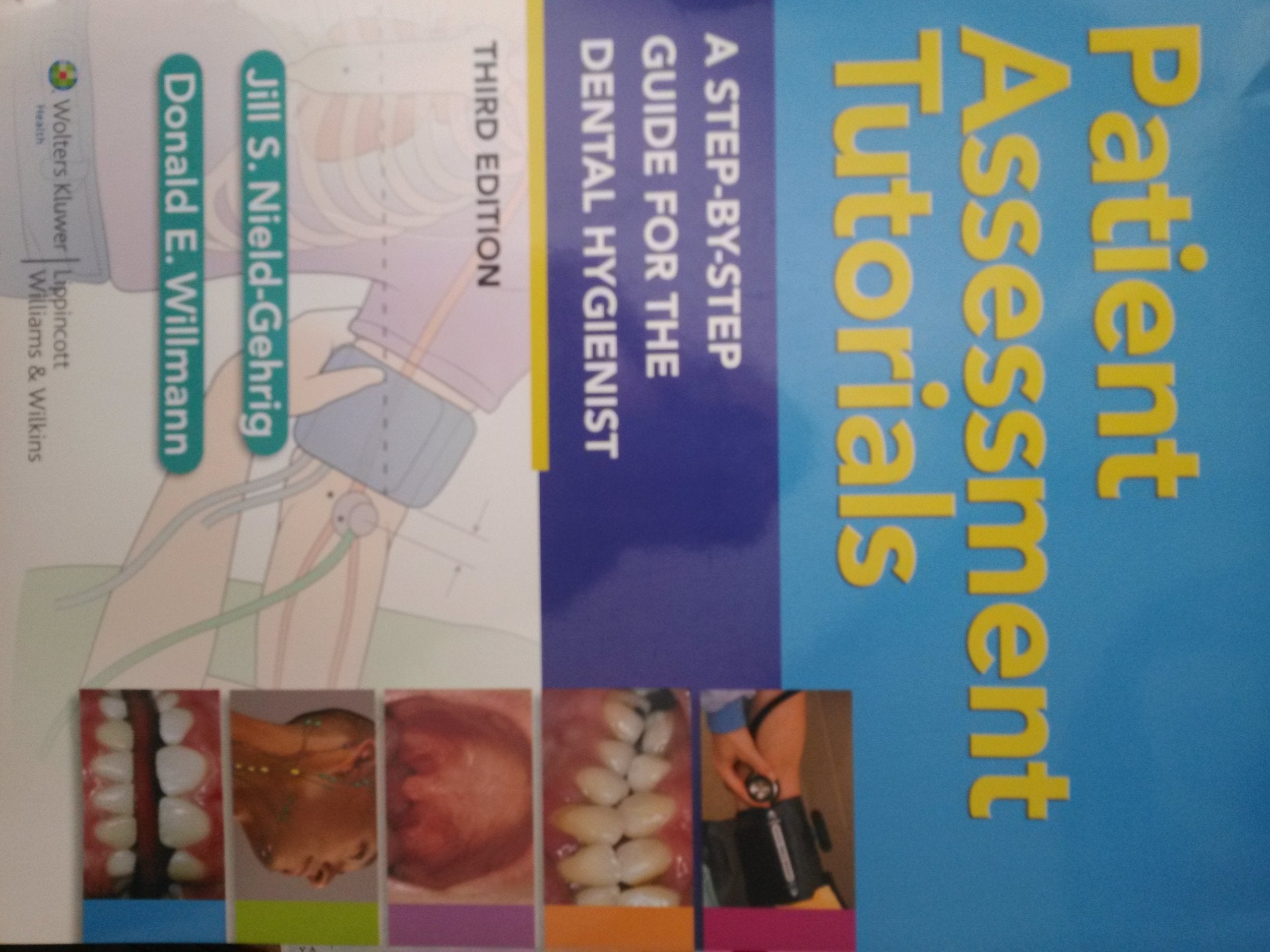 Patient Assessment Tutorials: A StepbyStep Guide for the Dental Hygienist,New