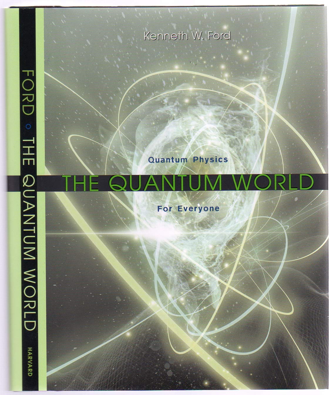 The Quantum World: Quantum Physics For Everyone,New