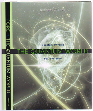 The Quantum World: Quantum Physics For Everyone,New