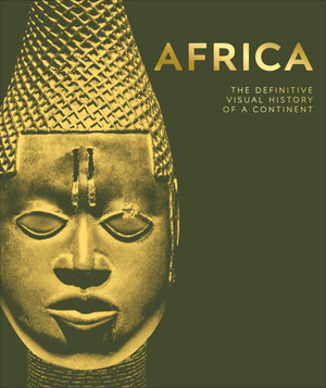 Africa: The Definitive Visual History Of A Continent (Dk Definitive Visual Histories),New