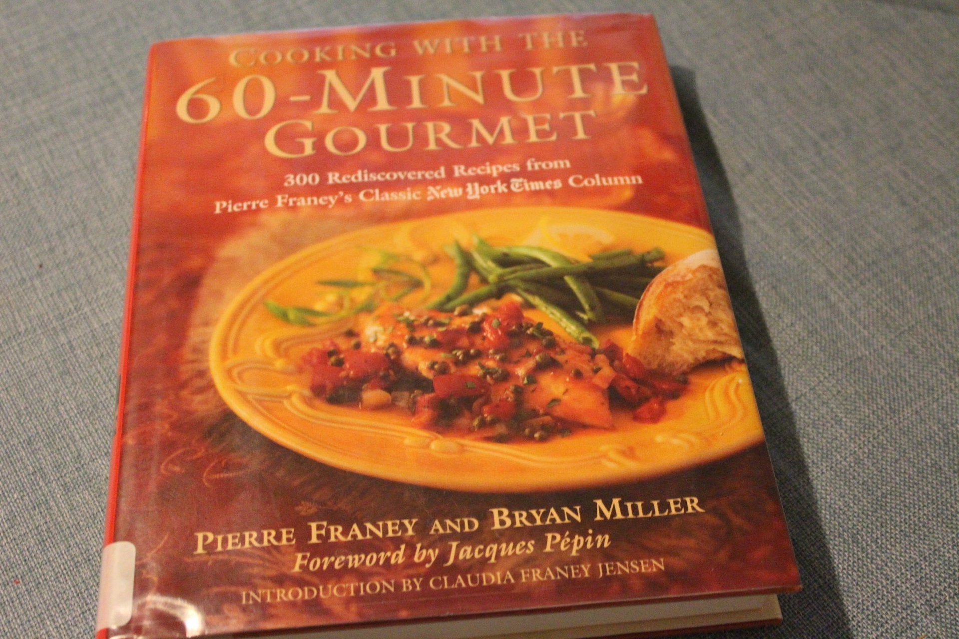 Cooking With The 60Minute Gourmet: 300 Rediscovered Recipes From Pierre Franey'S Classic New York Times Column