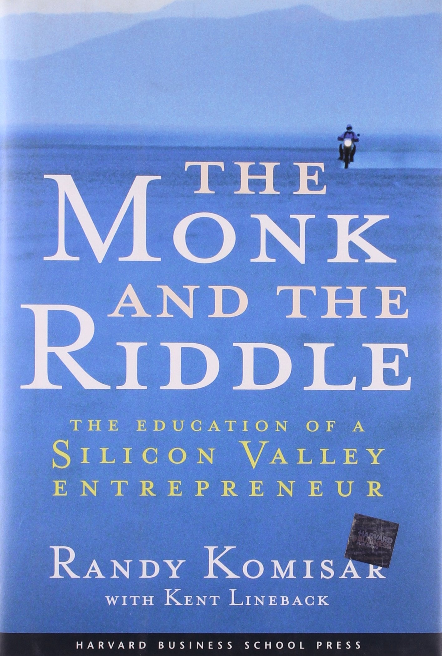 The Monk and the Riddle : The Education of a Silicon Valley Entrepreneur,New