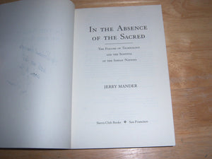 In The Absence Of The Sacred: The Failure Of Technology And The Survival Of The Indian Nations-new