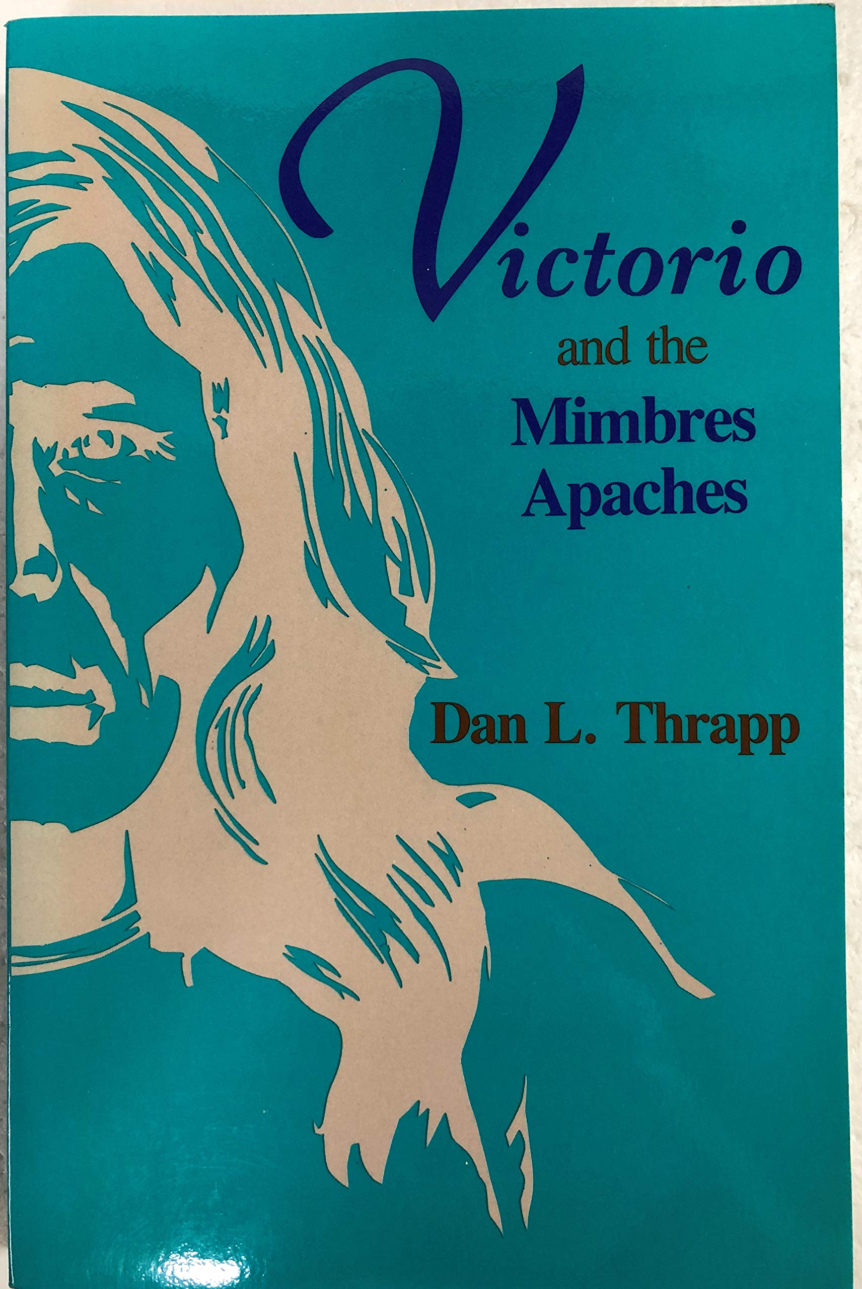 Victorio and the Mimbres Apaches (Civilization of the American Indian Series),New