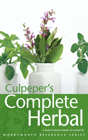 Culpeper's Complete Herbal: A Book of Natural Remedies for Ancient Ills,Used