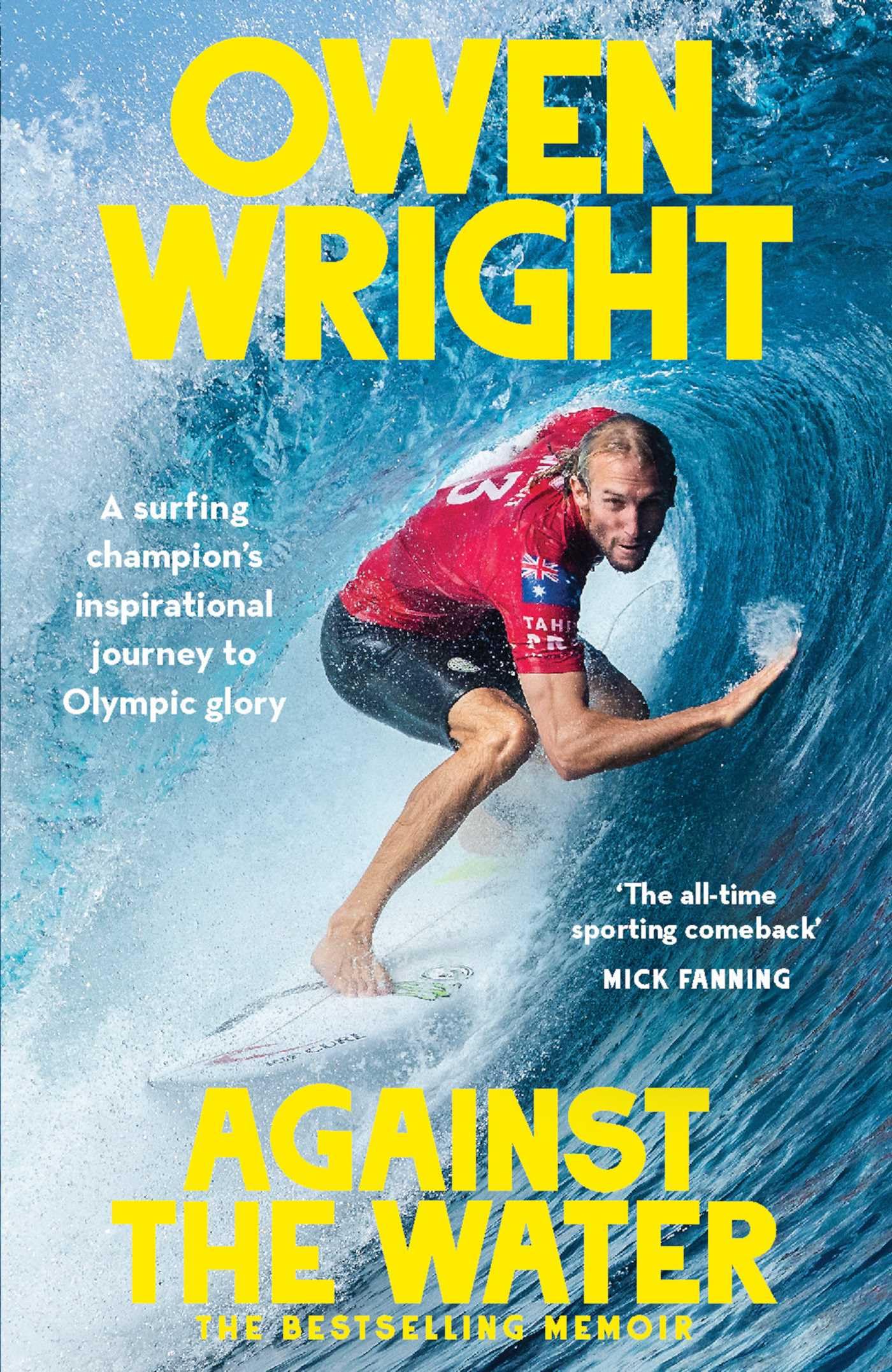 Against The Water: A Surfing ChampionS Inspirational Journey To Olympic Glory