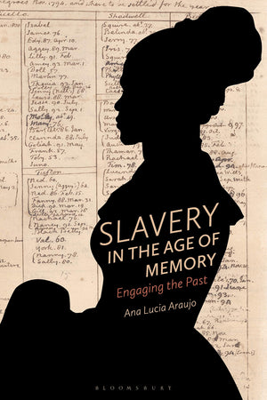 Slavery In The Age Of Memory: Engaging The Past