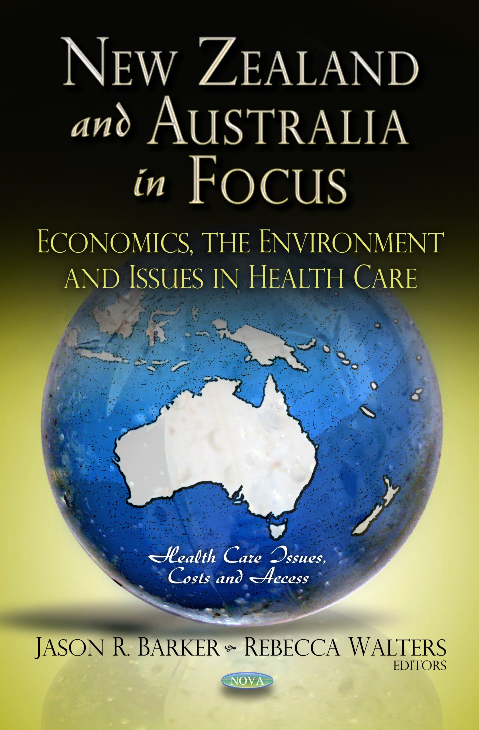 New Zealand and Australia in Focus: Economics, the Environment and Issues in Health Care (Health Care Issues, Costs and Access; ,Used