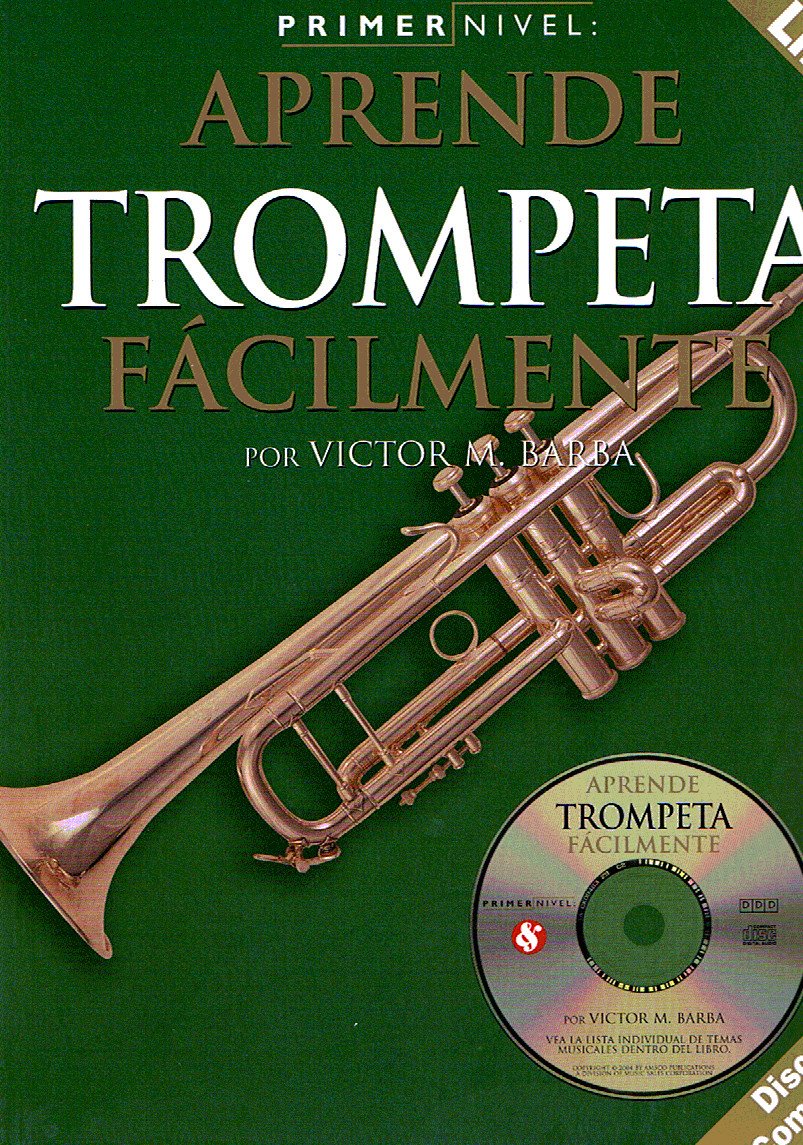 Primer Nivel: Aprende Trompeta Facilmente: (Spanish Edition Of Step One  Teach Yourself Trumpet),New