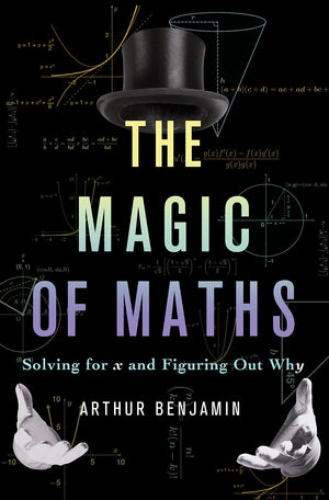 The Magic Of Maths: Solving For X And Figuring Out Why