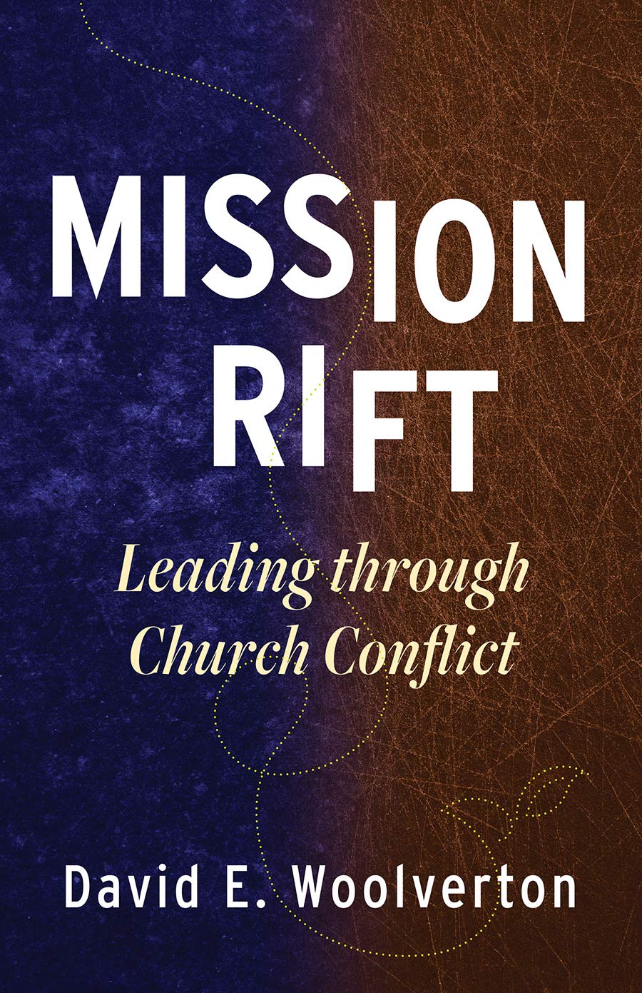 Mission Rift: Leading through Church Conflict,Used