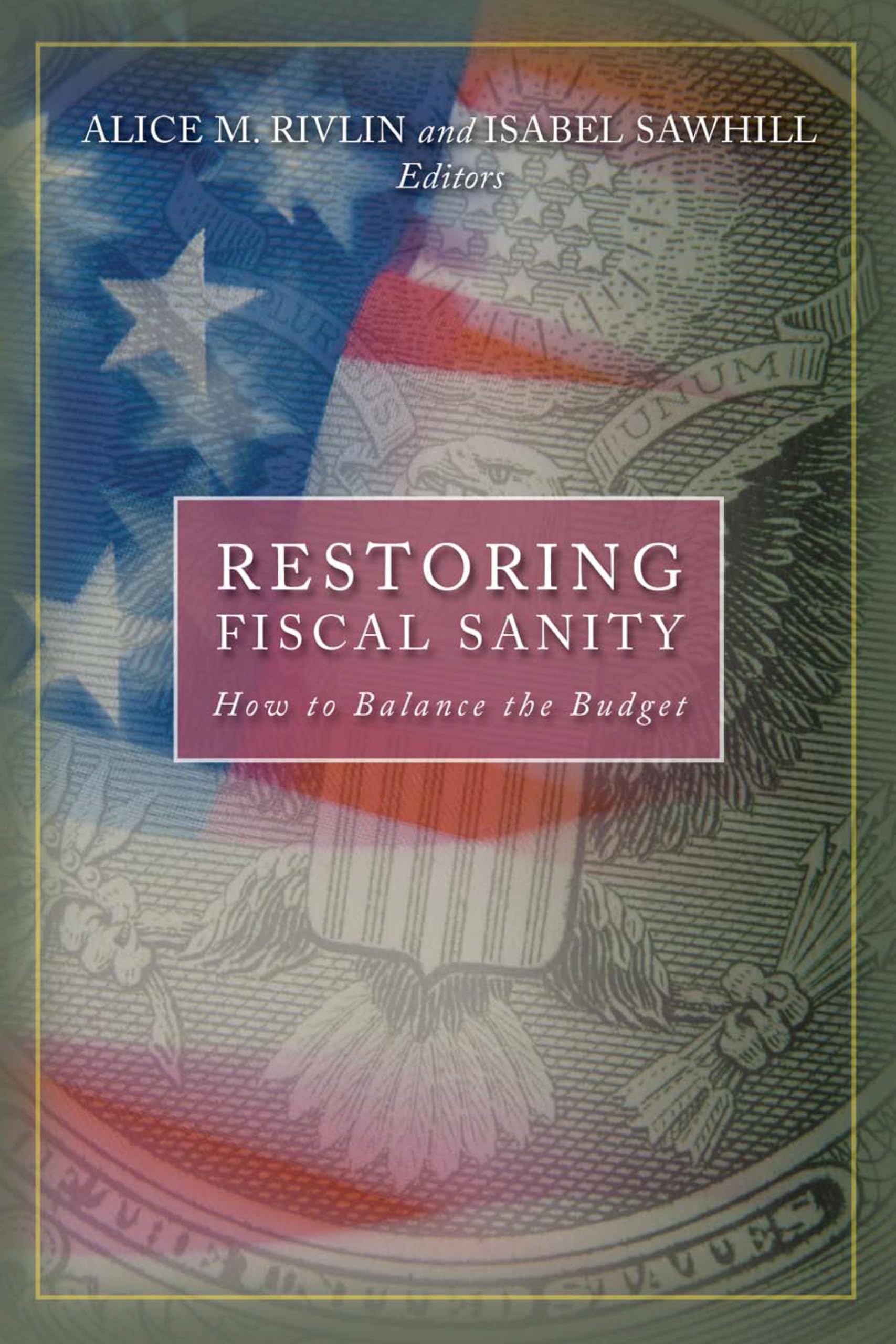 Restoring Fiscal Sanity: How To Balance The Budget,New