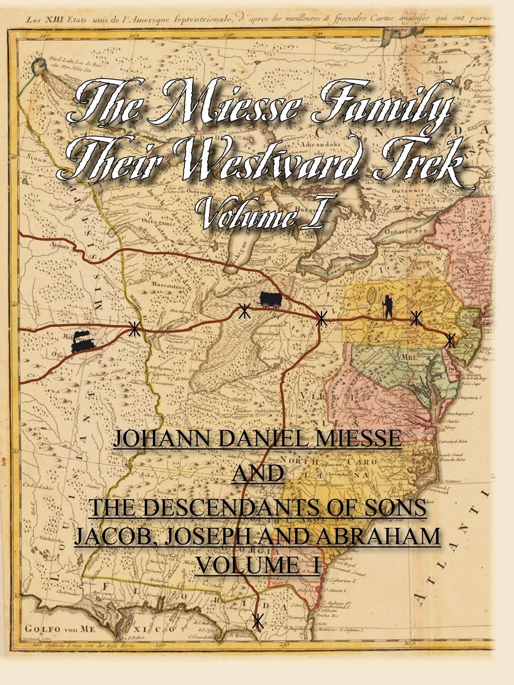 The Miesse Family Their Westward Trek Volume I: Johann Daniel And The Descendants Of Sons Jacob, Joseph, And Abraham,Used