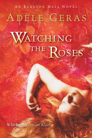 Watching the Roses: The Egerton Hall Novels, Volume Two (An Egerton Hall Novel),Used