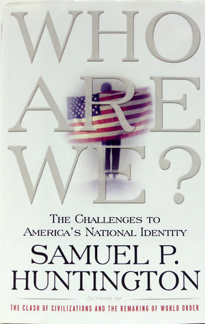 Who Are We: The Challenges to America s National Identity