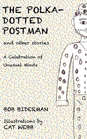 The PolkaDotted Postman and Other Stories: A Celebration of Unusual Minds,Used