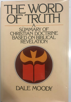 The Word of Truth: A Summary of Christian Doctrine Based on Biblical Revelation,Used