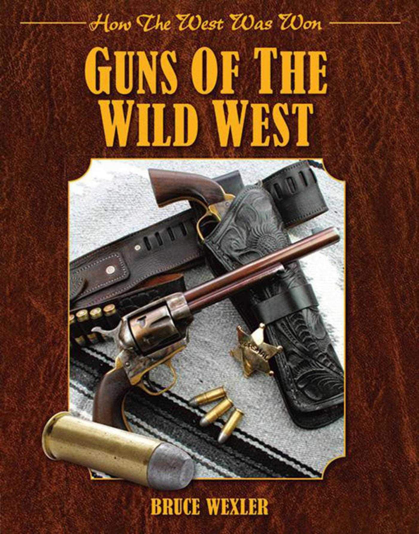 Guns of the Wild West: How the West Was Won,Used