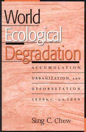 World Ecological Degradation: Accumulation, Urbanization, and Deforestation, 3000BCAD2000,Used
