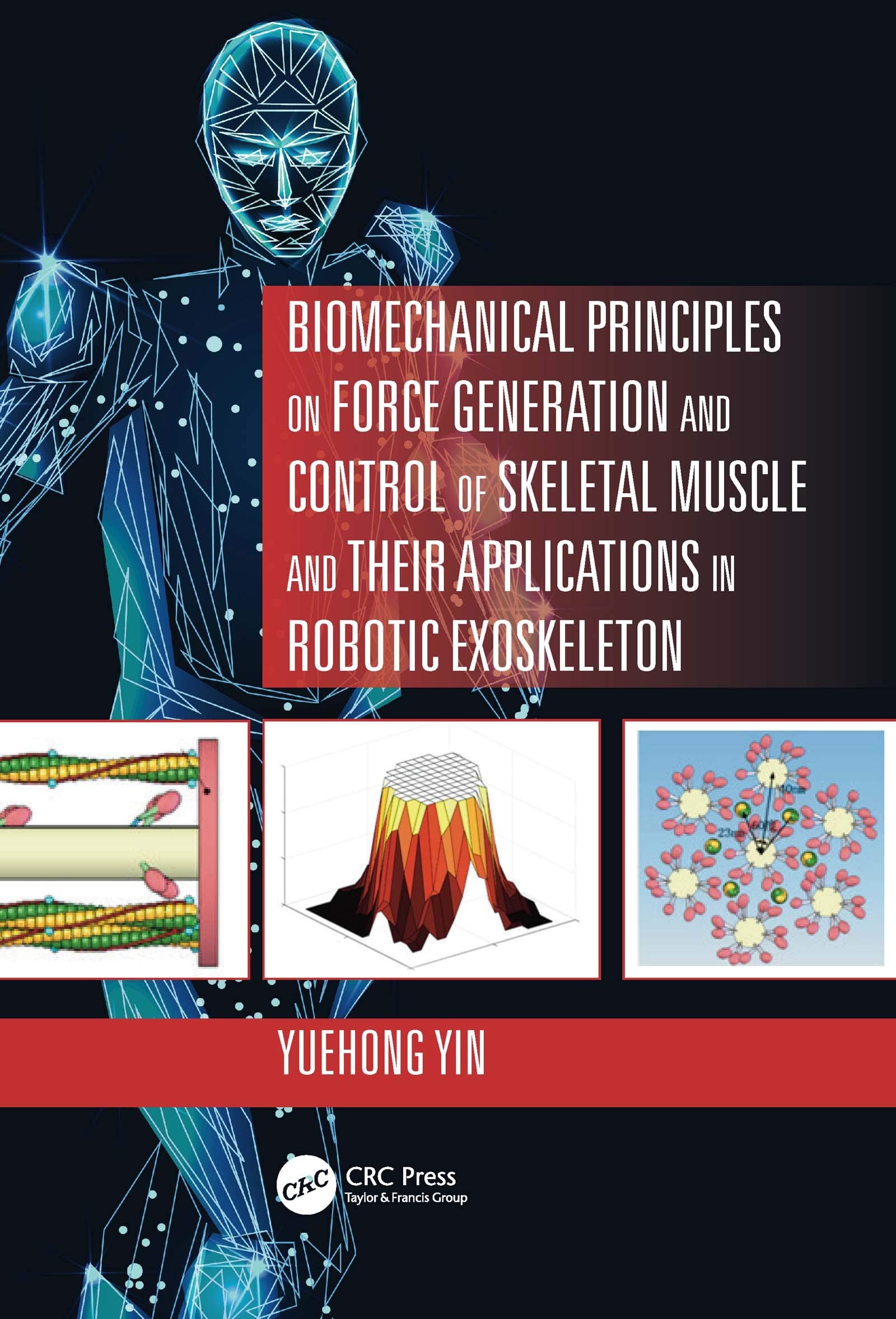 Biomechanical Principles on Force Generation and Control of Skeletal Muscle and their Applications in Robotic Exoskeleton (Advan,Used