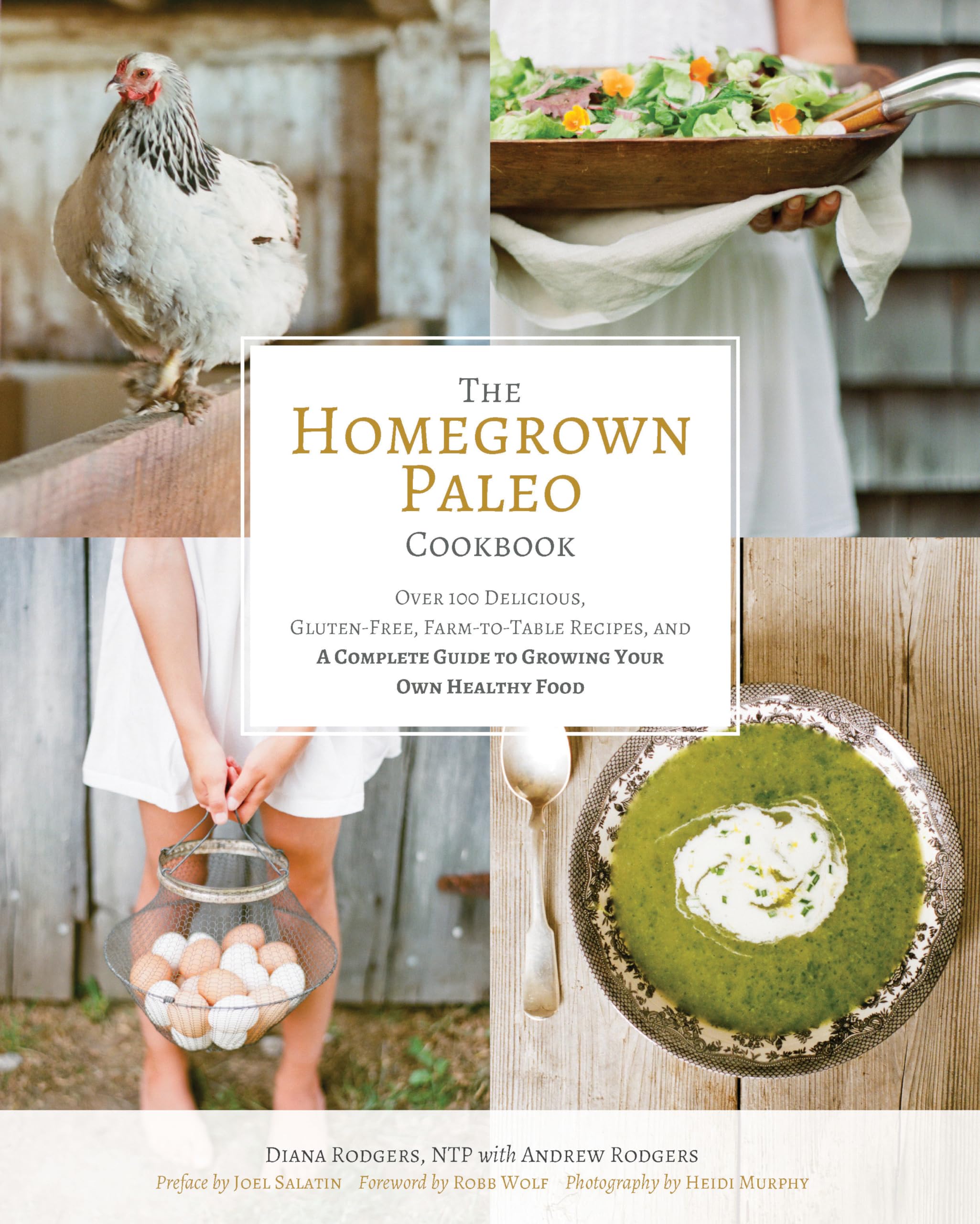 The Homegrown Paleo Cookbook: Over 100 Delicious, GlutenFree, FarmtoTable Recipes, and a Complete Guide to Growing Your Own F,Used