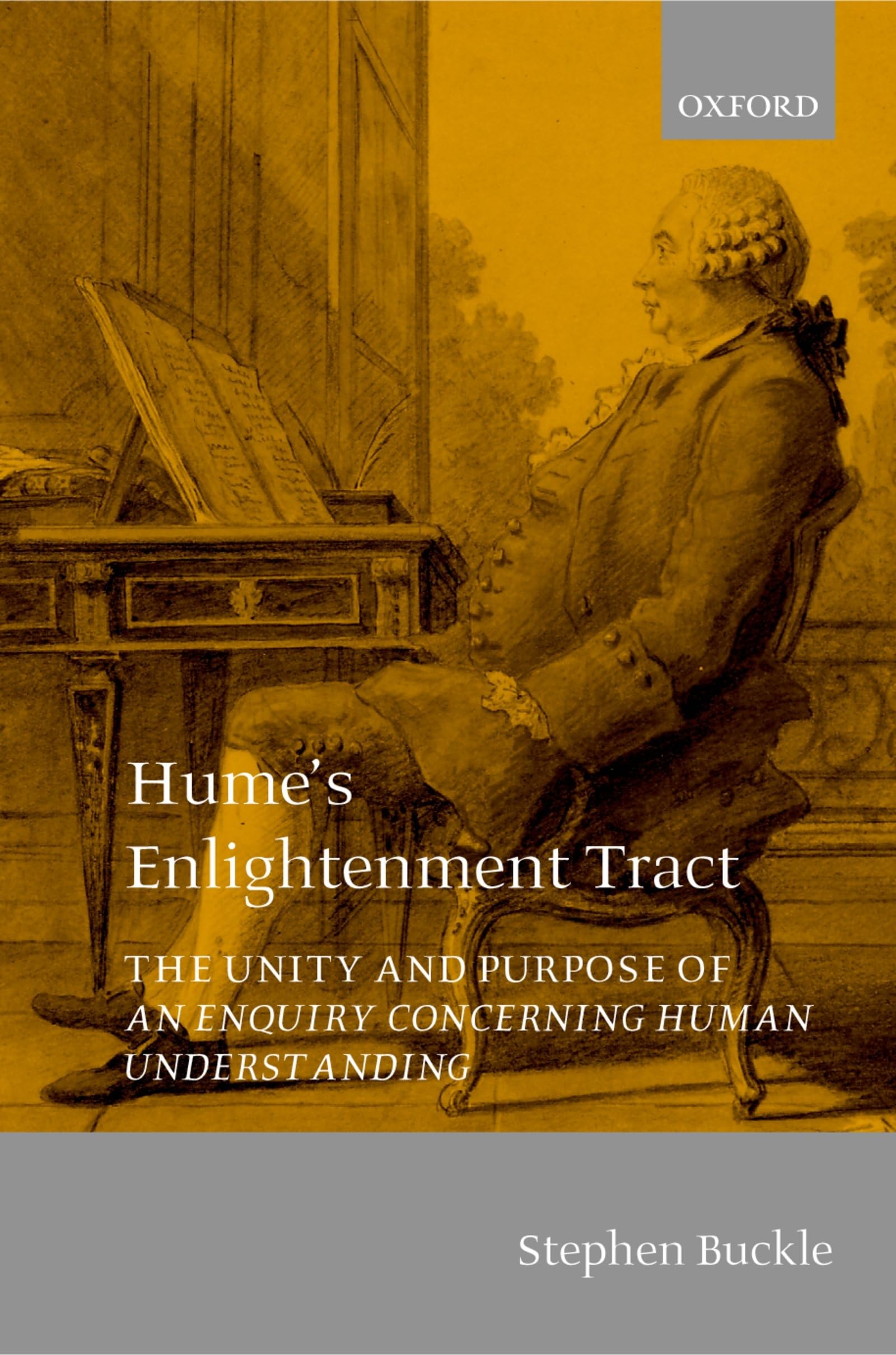 Hume'S Enlightenment Tract: The Unity And Purpose Of An Enquiry Concerning Human Understanding