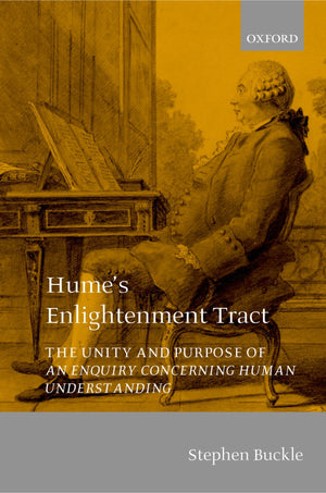 Hume'S Enlightenment Tract: The Unity And Purpose Of An Enquiry Concerning Human Understanding