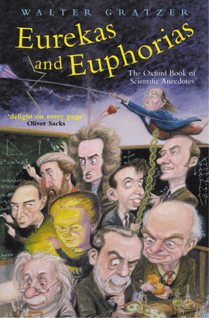 Eurekas and Euphorias: The Oxford Book of Scientific Anecdotes (Popular Science),Used
