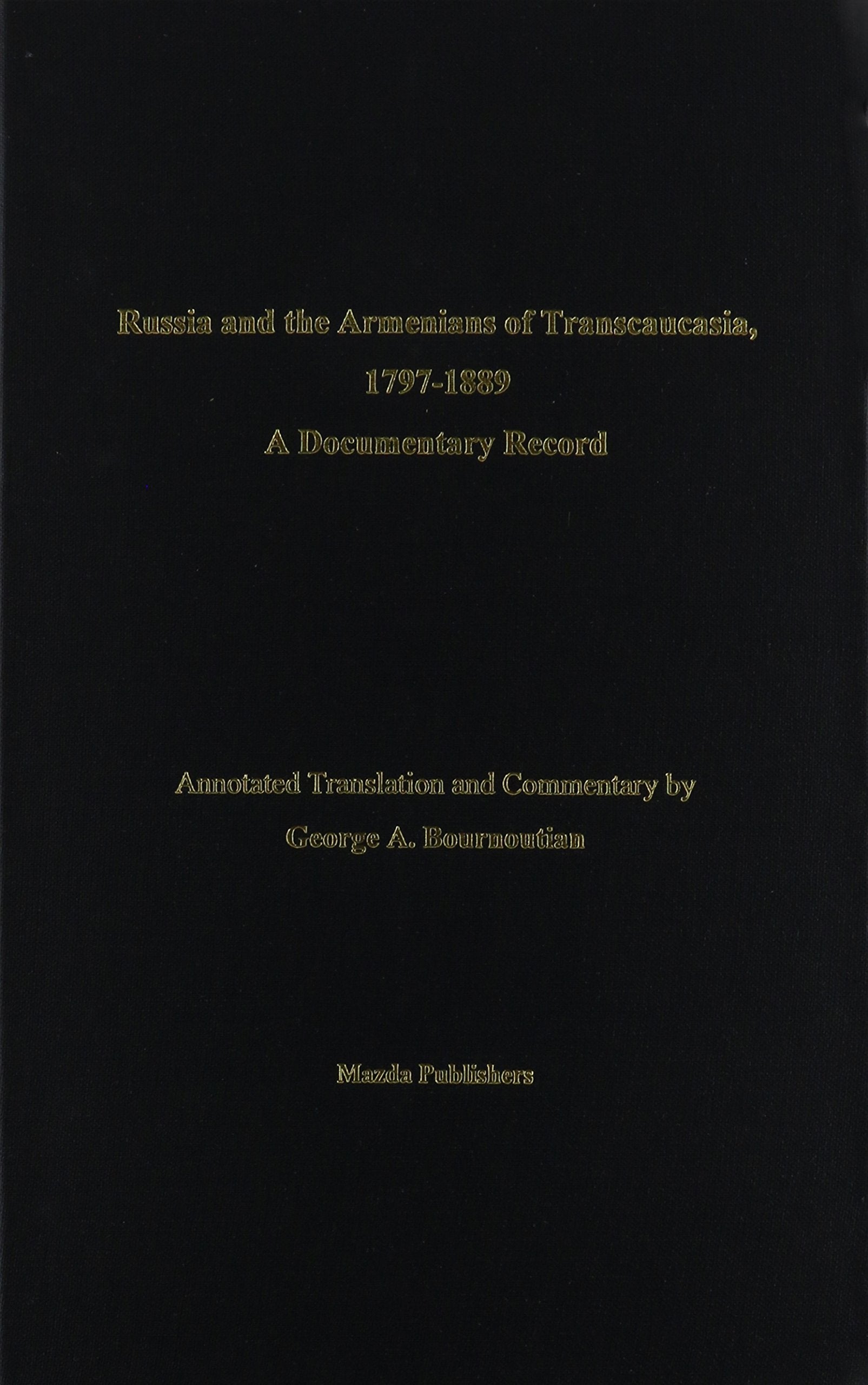 Russia and the Armenians of Transcaucasia, 17971889: A Documentary Record,Used
