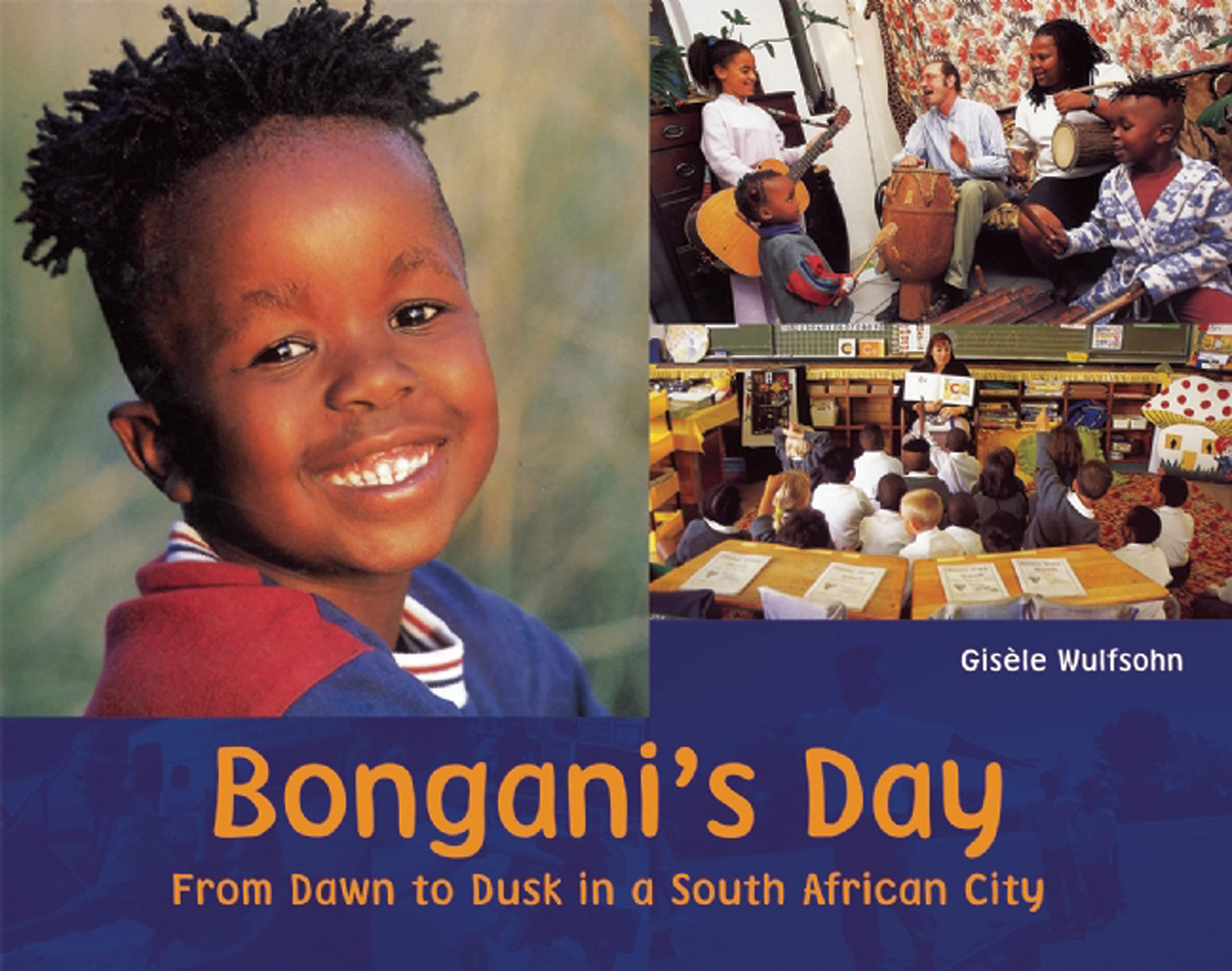 Bongani'S Day: From Dawn To Dusk In A South African City (A Childs Day)