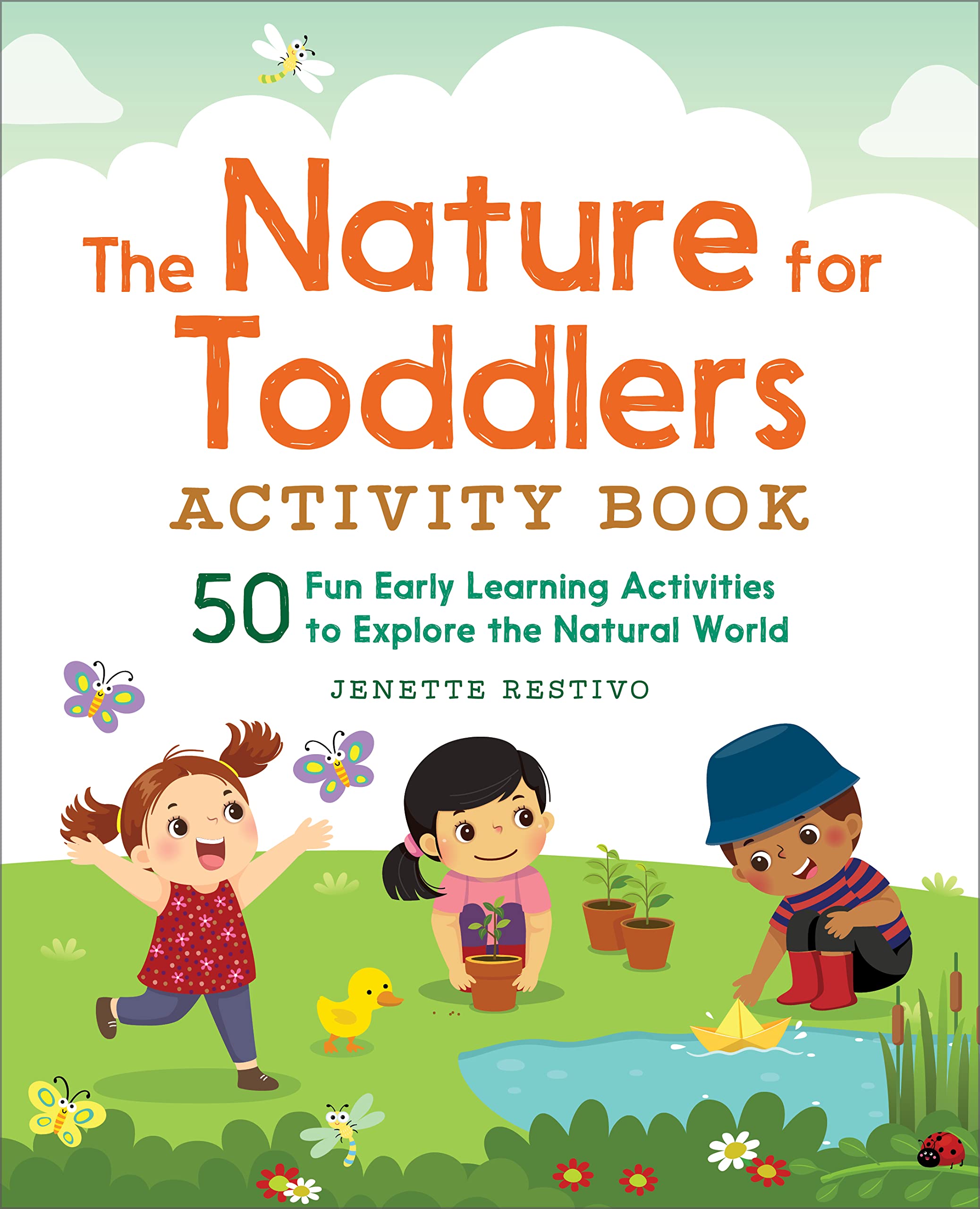 The Nature For Toddlers Activity Book: 50 Fun Early Learning Activities To Explore The Natural World,New