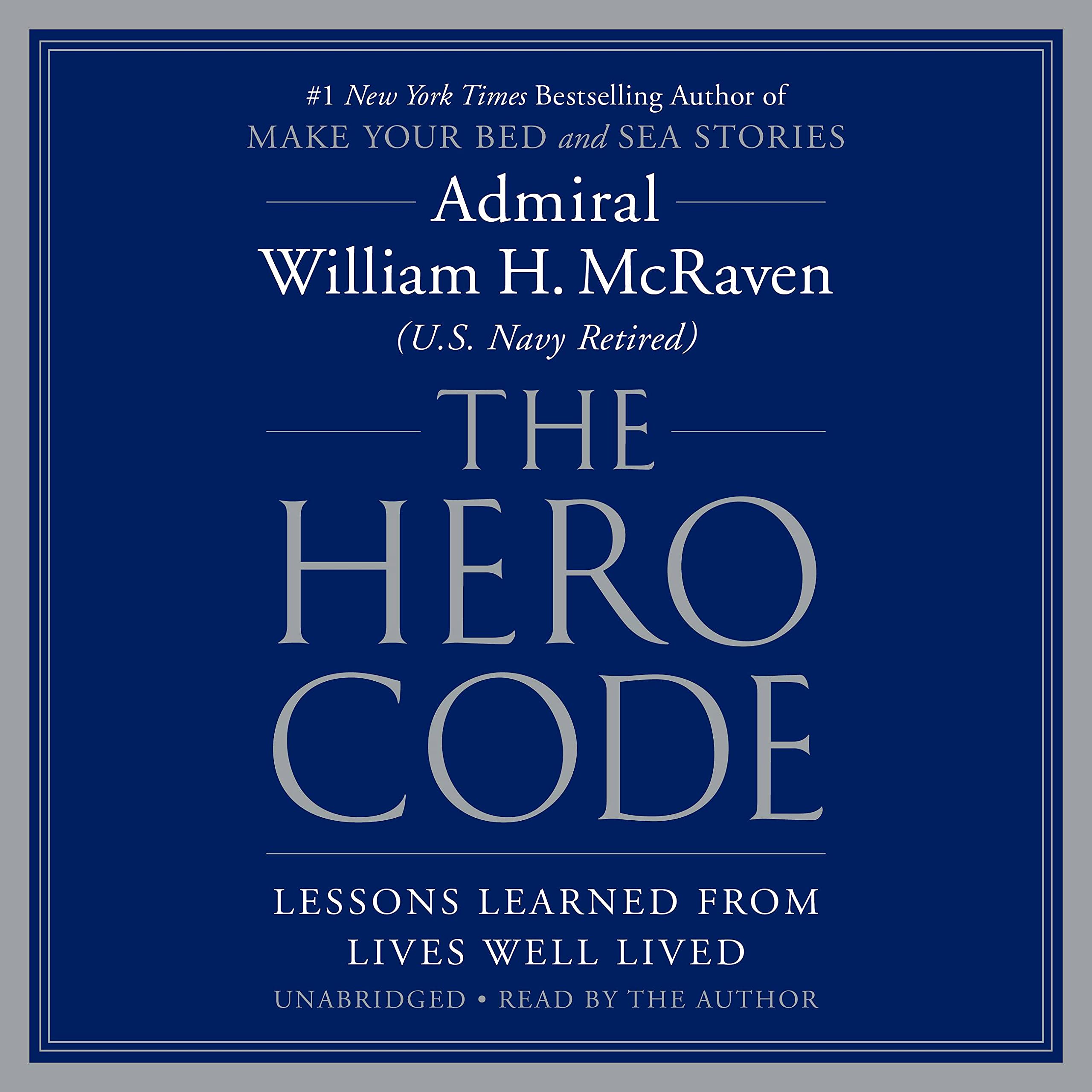 The Hero Code: Lessons Learned From Lives Well Lived
