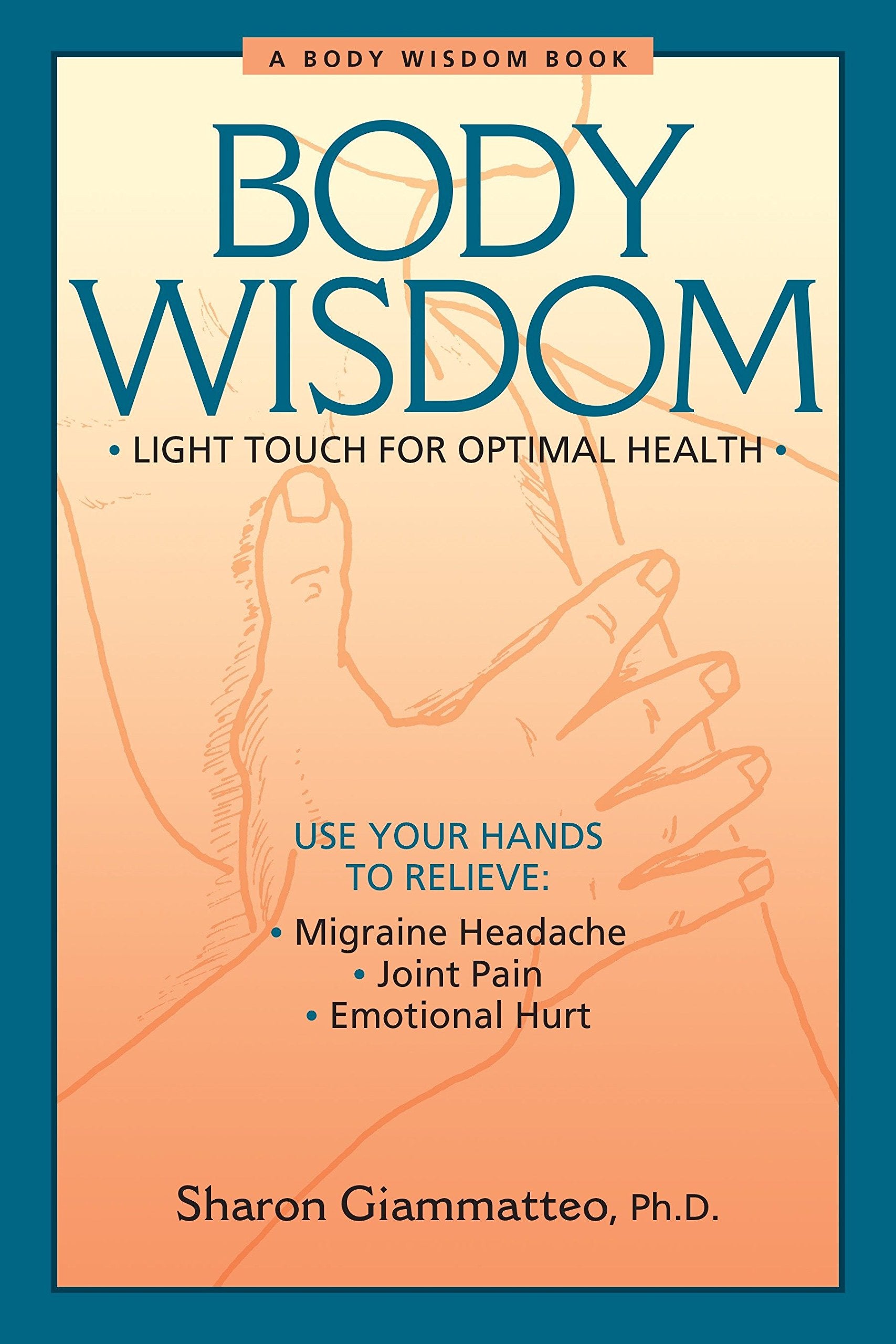 Body Wisdom: Light Touch for Optimal Health,Used