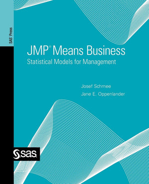 JMP Means Business: Statistical Models for Management,Used