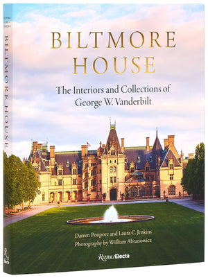 Biltmore House: The Interiors And Collections Of George W. Vanderbilt