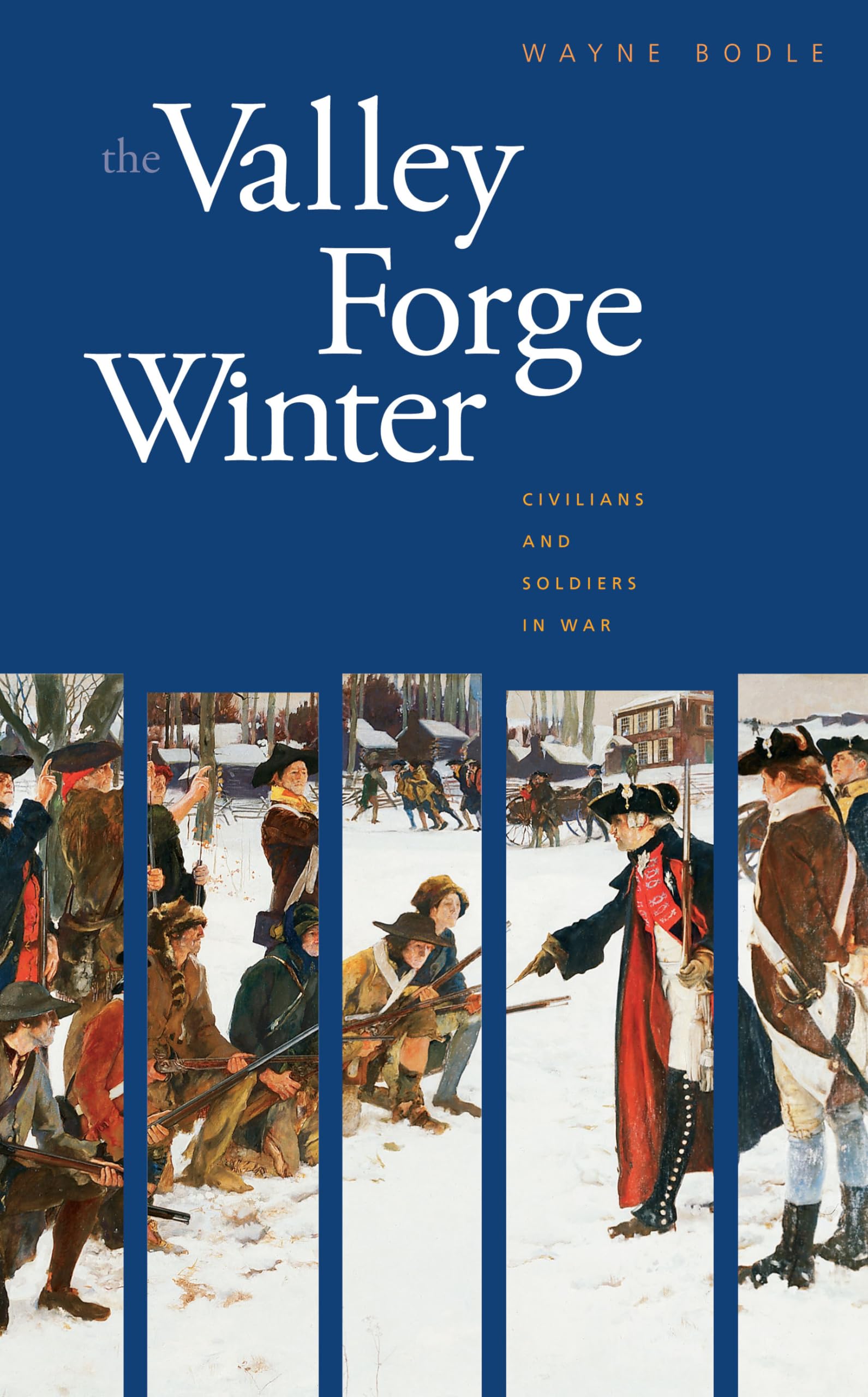 The Valley Forge Winter: Civilians And Soldiers In War,New