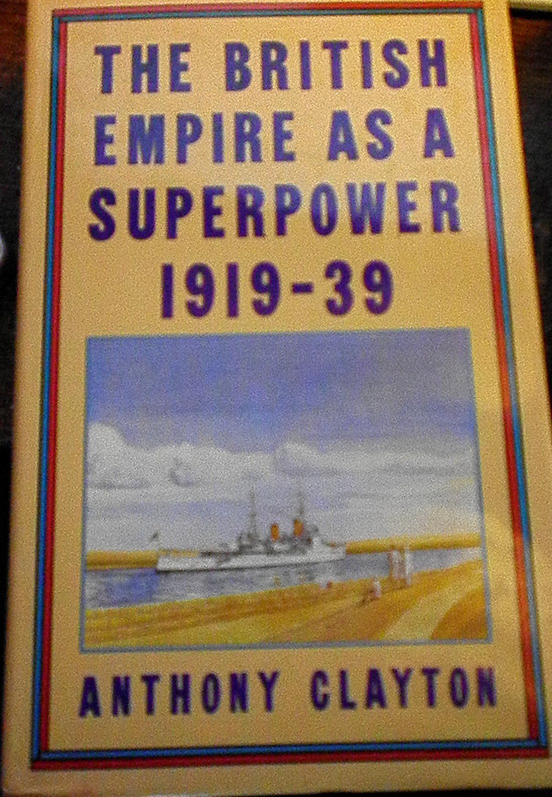 The British Empire As a Superpower, 191939,New