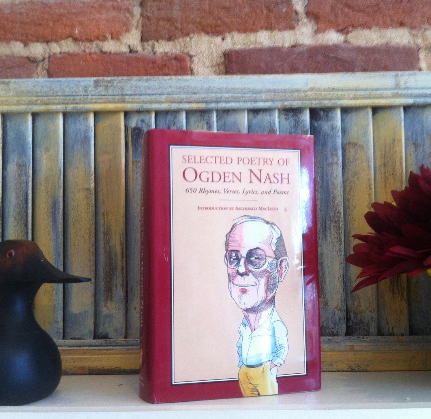 Selected Poetry of Ogden Nash: 650 Rhymes, Verses, Lyrics, and Poems,New