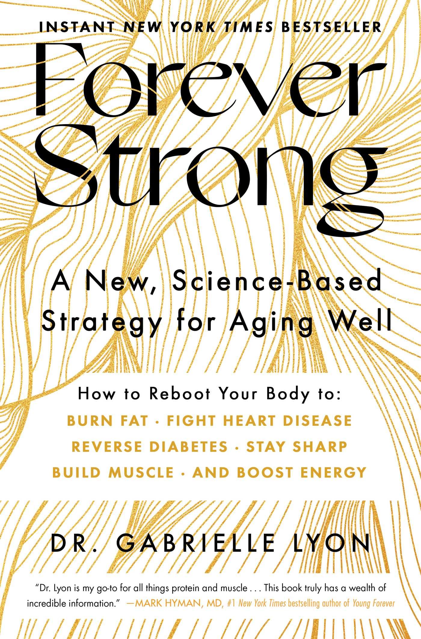 Forever Strong: A New, ScienceBased Strategy for Aging Well,New