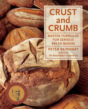 Crust And Crumb: Master Formulas For Serious Bread Bakers [A Baking Book]