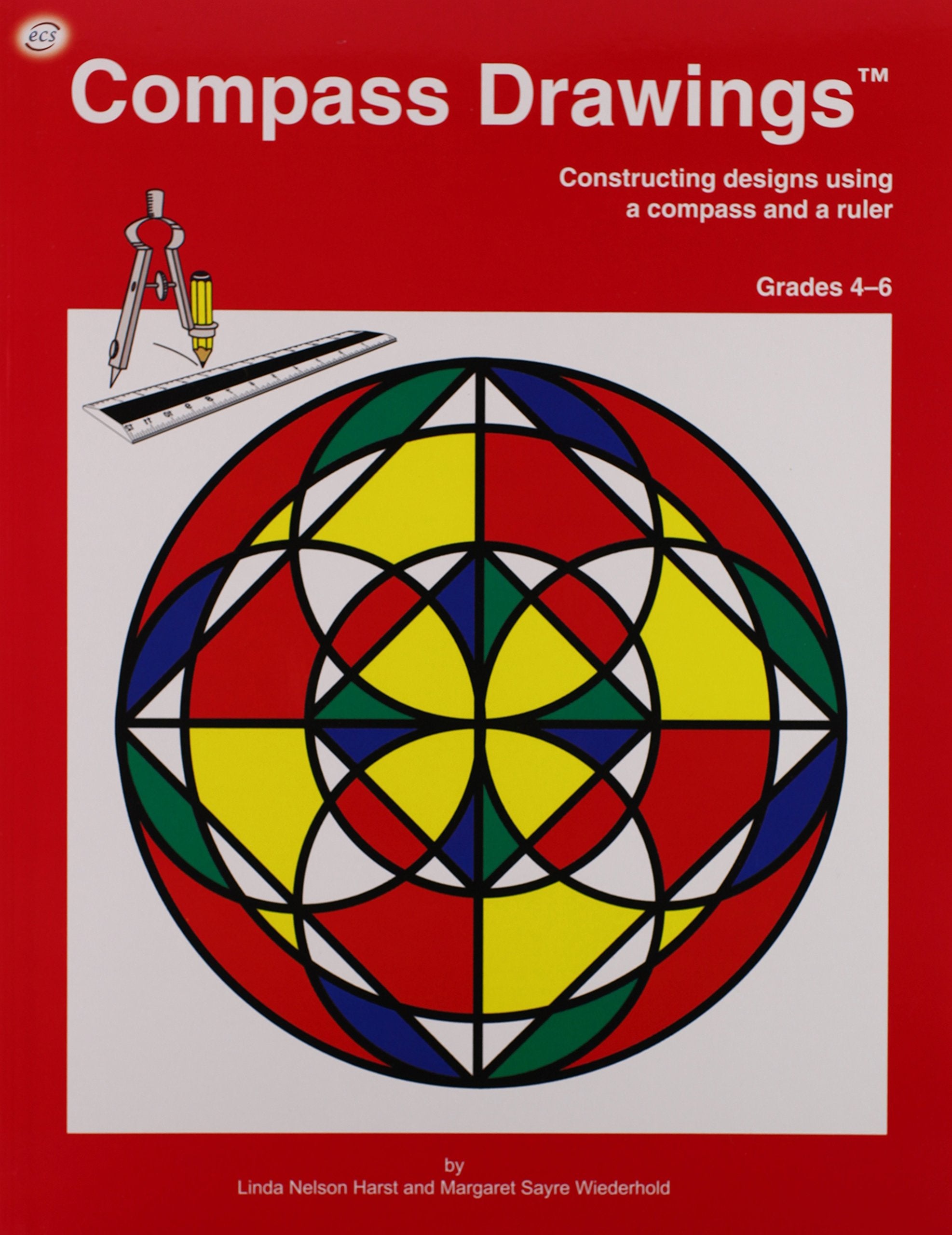 Compass Drawings: Construction designs using a compass and a ruler (Grades 46),Used