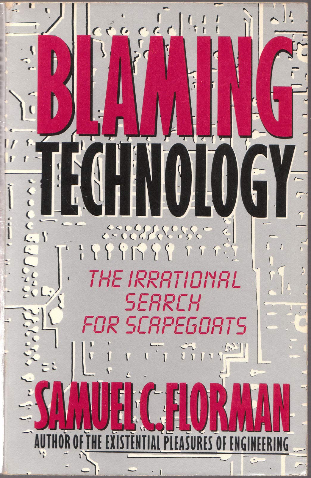 Blaming Technology: The Irrational Search for Scapegoats,Used