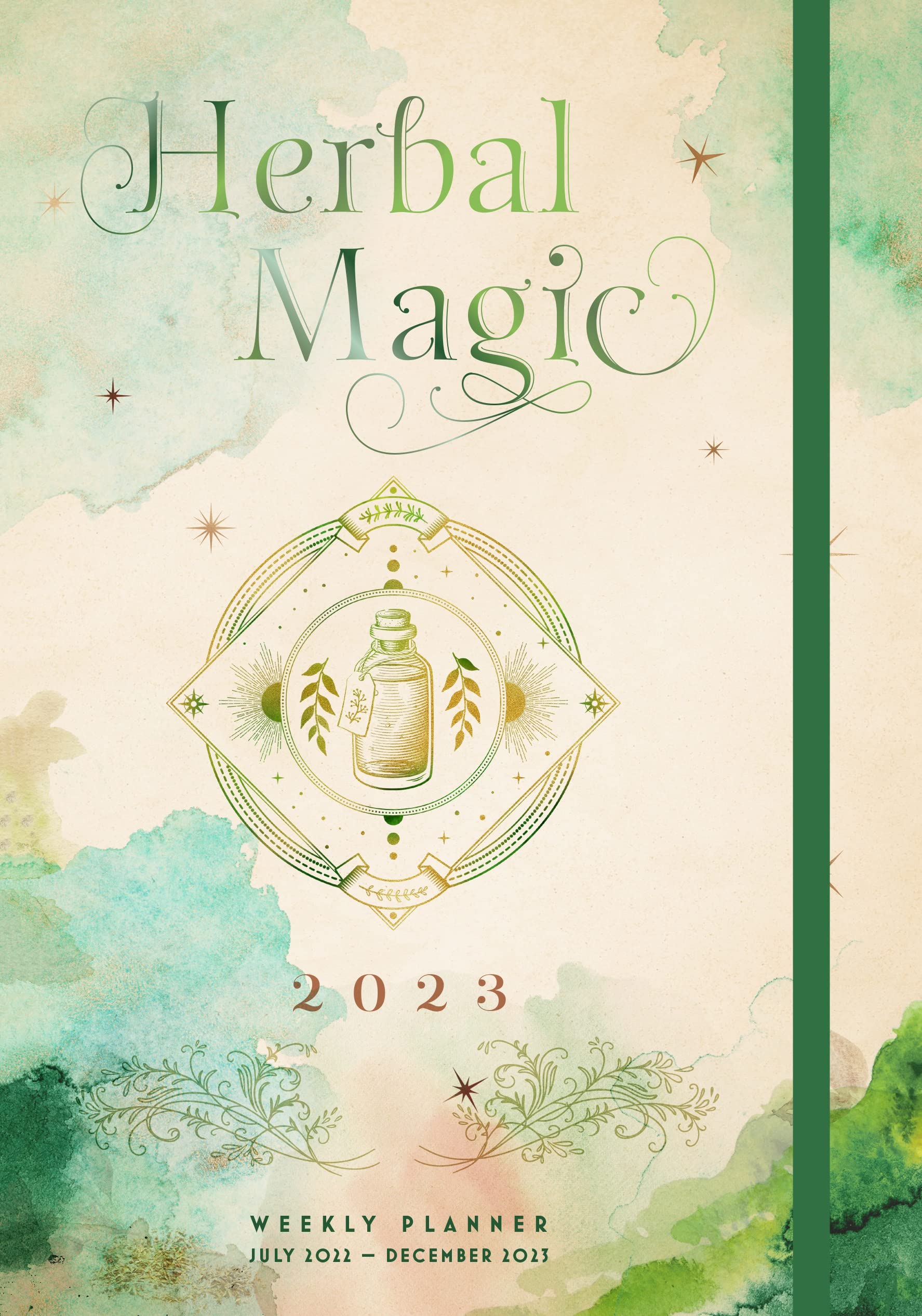 Herbal Magic 2023 Weekly Planner: July 2022December 2023